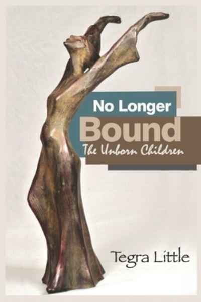 Cover for Tegra Little · No Longer Bound (Paperback Bog) (2021)