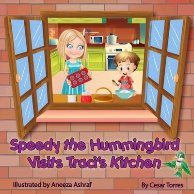 Cover for Aneeza Ashraf · Speedy the Hummingbird Visits Traci's Kitchen (Paperback Book) (2021)