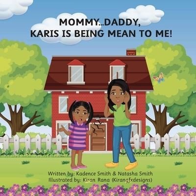 Cover for Kadence Smith · Mommy...Daddy, Karis Is Being Mean to Me! (Taschenbuch) (2021)
