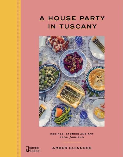 Cover for Amber Guinness · A House Party in Tuscany (Hardcover Book) (2022)