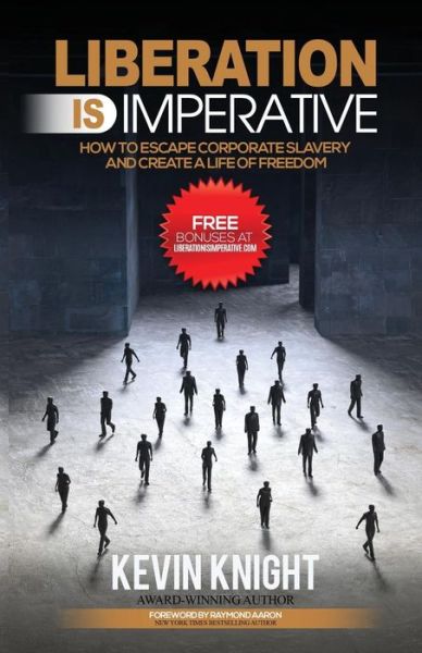 Liberation Is Imperative - Kevin Knight - Books - 10-10-10 Publishing - 9781772770711 - July 19, 2016