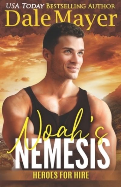 Cover for Dale Mayer · Noah's Nemesis - Heroes for Hire (Paperback Book) (2021)