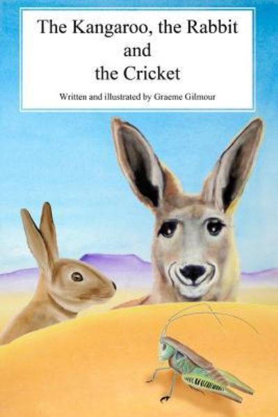 Cover for Graeme Gilmour · The Kangaroo, the Rabbit and the Cricket (Paperback Book) (2018)