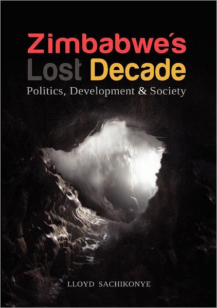 Cover for L. M. Sachikonye · Zimbabwe's Lost Decade. Politics, Development and Society (Taschenbuch) (2012)