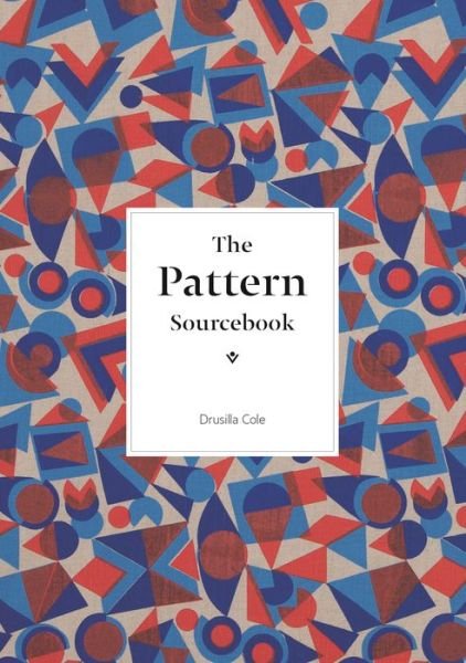Cover for Drusilla Cole · The Pattern Sourcebook: A Century of Surface Design - Pocket Editions (Paperback Book) (2015)