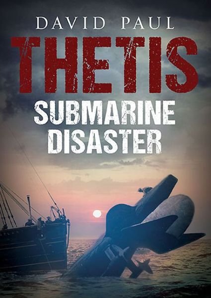 Cover for David Paul · Thetis: Submarine Disaster (Paperback Book) (2013)