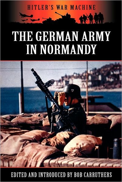Cover for Bob Carruthers · The German Army in Normandy (Paperback Book) (2012)