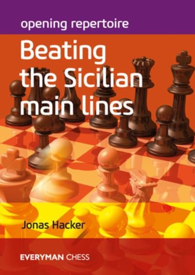 Cover for Jonas Hacker · Opening Repertoire: Beating the Sicilian Main Lines (Paperback Book) (2020)