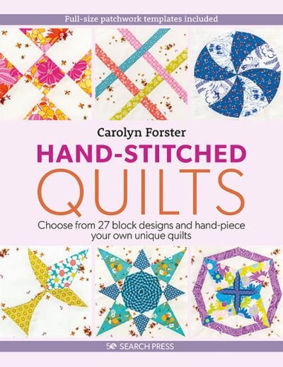Cover for Carolyn Forster · Hand-Stitched Quilts: Choose from 27 Block Designs and Hand-Piece Your Own Unique Quilts (Paperback Bog) (2023)