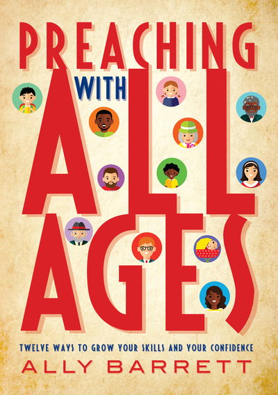 Cover for Ally Barrett · Preaching with All Ages: Twelve ways to grow your skills and your confidence (Paperback Book) (2019)