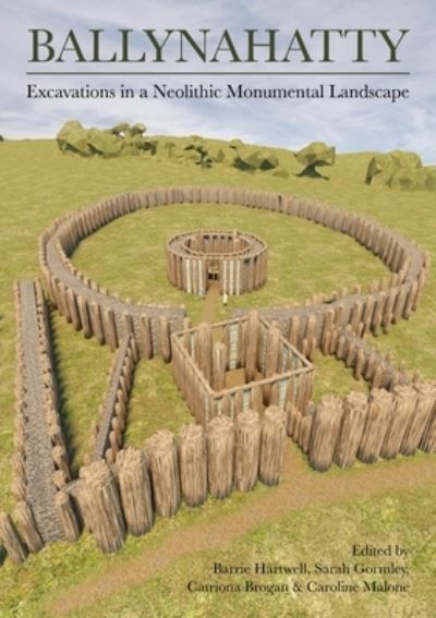 Cover for Ballynahatty: Excavations in a Neolithic Monumental Landscape (Innbunden bok) (2023)