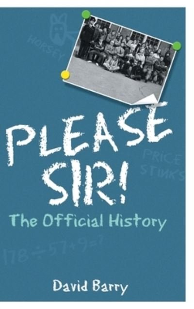 Cover for Barry, David, OSB · Please Sir! The Official History (Innbunden bok) (2020)