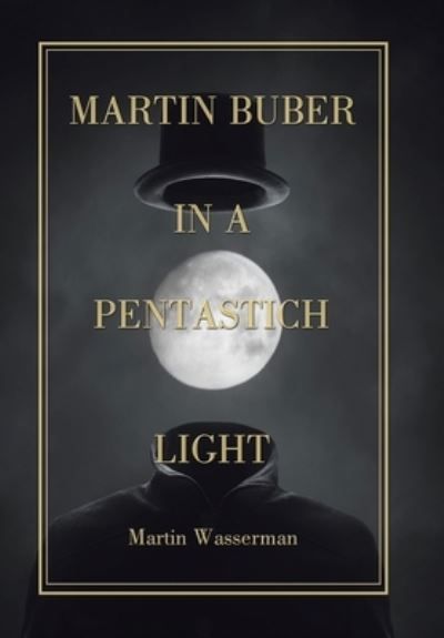 Cover for Martin Wasserman · Martin Buber in a Pentastich Light (Hardcover Book) (2019)