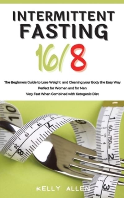 Cover for Kelly Allen · Intermittent Fasting 16/8 (Hardcover Book) (2021)