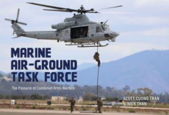 Cover for Scott Cuong Tran · Marine Air-Ground Task Force: The Pinnacle of Combined Arms Warfare (Paperback Book) (2023)