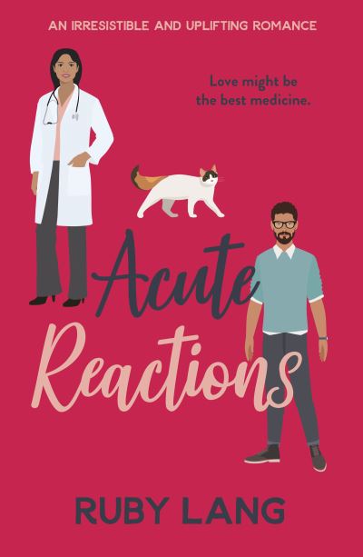 Acute Reactions: An irresistible and uplifting romance - Practice Perfect - Ruby Lang - Bücher - Canelo - 9781804367711 - 18. April 2024