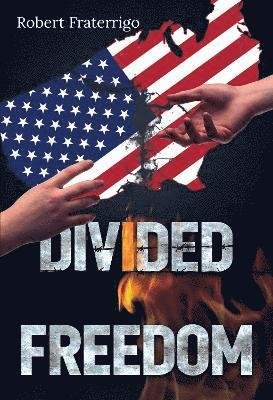 Robert Fraterrigo · Divided Freedom (Paperback Book) (2024)
