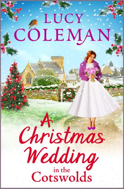 Cover for Lucy Coleman · A Christmas Wedding in the Cotswolds: Escape with bestseller Lucy Coleman for the perfect uplifting read (Paperback Book) (2021)