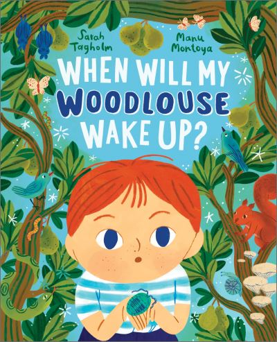 Sarah Tagholm · When Will My Woodlouse Wake Up? (Hardcover Book) (2024)