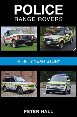 Cover for Peter Hall · Police Range Rovers - A 50 Year Story (Paperback Book) (2020)