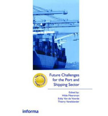 Cover for Meersman, Hilde (Universiteit Antwerpen, Belgium) · Future Challenges for the Port and Shipping Sector - The Grammenos Library (Hardcover Book) (2008)