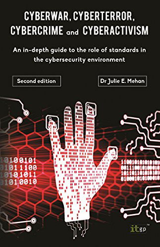 Cyberwar, Cyberterror, Cybercrime: An In-Depth Guide to the Role of Standards in the Cybersecurity Environment - Julie E. Mehan - Kirjat - IT Governance Publishing - 9781849285711 - torstai 8. toukokuuta 2014