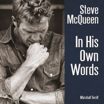 Cover for Marshall Terrill · Steve McQueen: In His Own Words (Hardcover Book) (2024)