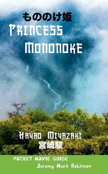 Cover for Jeremy Mark Robinson · Princess Mononoke: Hayao Miyazaki: Pocket Movie Guide (Media, Feminism, Cultural Studies) (Paperback Bog) (2012)