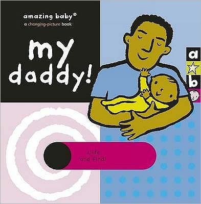 Cover for Emma Dodd · My Daddy: Amazing Baby - Emma Dodd Series (Board book) (2009)