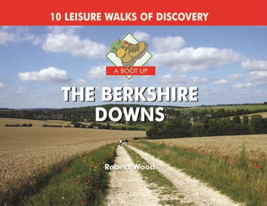 A Boot Up the Berkshire Downs - Robert Wood - Książki - PiXZ Books - 9781906887711 - 8 marca 2010