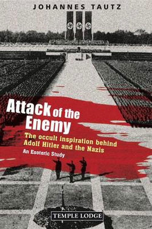 Cover for Johannes Tautz · Attack of the Enemy: The Occult Inspiration Behind Adolf Hitler and the Nazis, an Esoteric Study (Paperback Book) (2014)