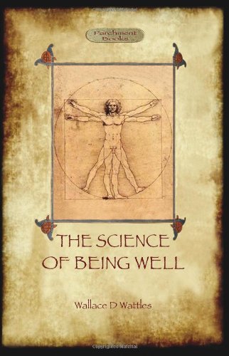 Cover for Wallace D. Wattles · The Science of Being Well (Aziloth Books) (Taschenbuch) (2012)