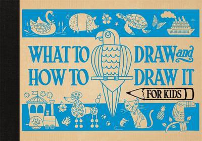 Cover for Charlotte Pepper · What to Draw and How to Draw It for Kids (Gebundenes Buch) (2017)