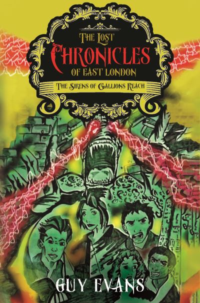 The Lost Chronicles of East London: The Sirens of Gallions Reach - Guy Evans - Książki - Pegasus Elliot Mackenzie Publishers - 9781910903711 - 27 stycznia 2022