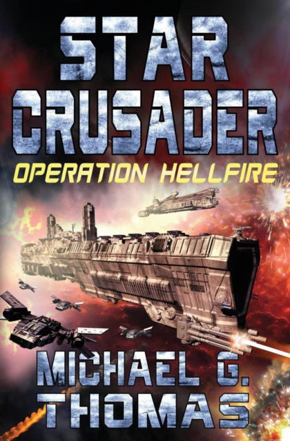 Cover for Michael G Thomas · Star Crusader: Operation Hellfire - Star Crusader (Paperback Book) (2017)