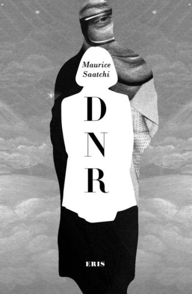Cover for Maurice Saatchi · Do Not Resuscitate: The Life and Afterlife of Maurice Saatchi (DNR) (Taschenbuch) (2024)