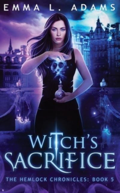 Witch's Sacrifice - Emma L. Adams - Books - Adams, Emma L - 9781915250711 - May 3, 2023