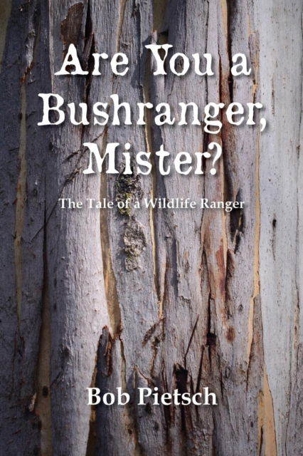 Cover for Bob Pietsch · Are You a Bushranger, Mister? (Paperback Book) (2017)