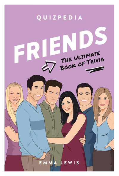 Cover for Emma Lewis · Friends Quizpedia: The ultimate book of trivia - Quizpedia Series (Paperback Book) (2020)