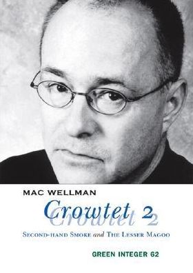 Cover for Mac Wellman · Crowtet 2: Second-hand Smoke and the Lesser Magoo (Paperback Book) (2004)