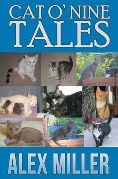 Cat O' Nine Tales - Alex Miller - Kirjat - Crossroad Press - 9781941408711 - sunnuntai 20. maaliskuuta 2016