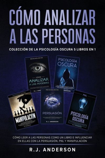 Como analizar a las Personas - R J Anderson - Bücher - Alakai Publishing LLC - 9781953036711 - 7. Juni 2021