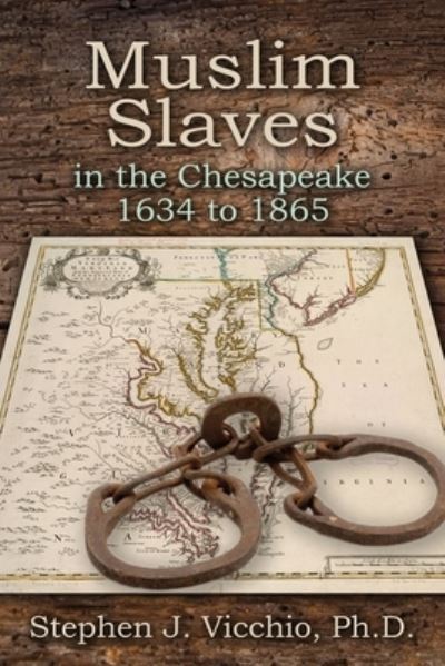 Cover for Stephen J Vicchio · Muslim Slaves In The Chesapeake 1634 to 1865 (Paperback Book) (2023)