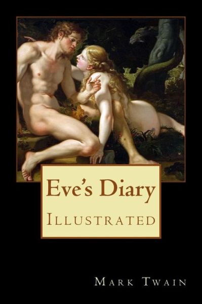 Eve's Diary - Mark Twain - Books - Createspace Independent Publishing Platf - 9781977586711 - September 24, 2017