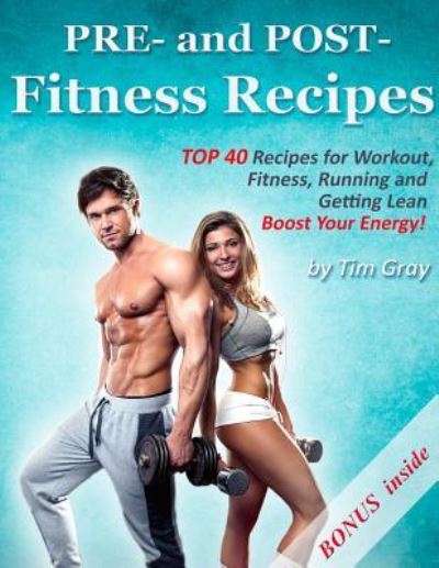 Cover for Tim Gray · PRE- and POST- Fitness Recipes (Paperback Book) (2017)