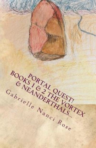 Gabrielle Nanci Rose · The Vortex & Neanderthals... (Paperback Book) (2017)