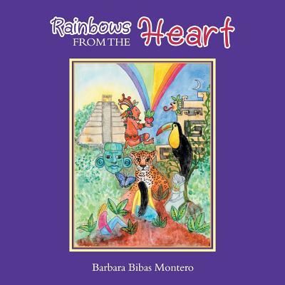 Cover for Barbara Bibas Montero · Rainbows from the Heart (Paperback Book) (2018)