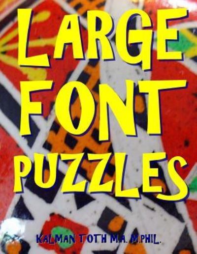 Cover for Kalman Toth M a M Phil · Large Font Puzzles (Taschenbuch) (2018)