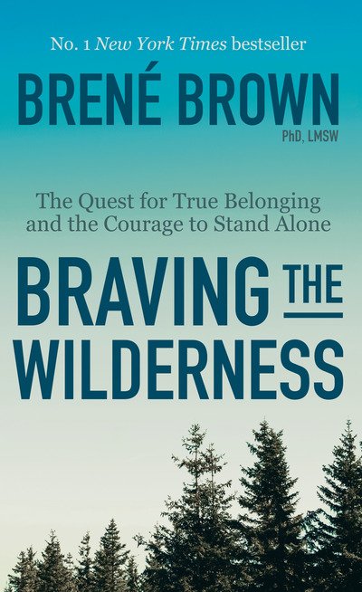 Cover for Brene Brown · Braving the Wilderness: The Quest for True Belonging and the Courage to Stand Alone (Paperback Book) (2019)