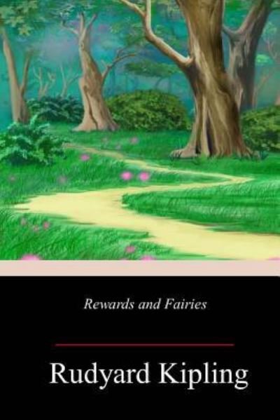 Rewards and Fairies - Rudyard Kipling - Bøger - Createspace Independent Publishing Platf - 9781986029711 - 5. marts 2018